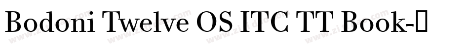 Bodoni Twelve OS ITC TT Book字体转换